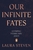 Our Infinite Fates