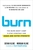 Burn: The Burn Boot Camp 5-Step Strategy for Inner and Outer Strength