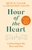 Hour of the Heart: Connecting in the Here and Now