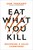 Eat What You Kill: Becoming a Sales Carnivore