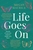 Life Goes On