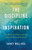 The Discipline of Inspiration: The Mysterious Encounter with God at the Heart of Creativity