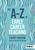 The A-Z of Early Career Teaching