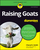 Raising Goats For Dummies