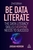 Be Data Literate: The Data Literacy Skills Everyone Needs to Succeed