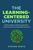 The Learning?Centered University ? Making College a More Developmental, Transformational, and Equitable Experience: Making College a More Developmental, Transformational, and Equitable Experience