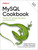 MySQL Cookbook, 4E: Solutions for Database Developers and Administrators