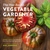 The Year-Round Vegetable Gardener Wall Calendar 2025: Expert Advice for Growing Your Own Food 365 Days a Year