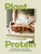 Plant Protein: 80 healthy and delicious high-protein vegan recipes