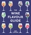 The Wine Flavour Guide: How to Pick the Best Wine for Every Occasion