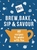 Bird & Blend?s Brew, Bake, Sip & Savour: 60 recipes to make with tea