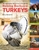 An Absolute Beginner's Guide to Raising Backyard Turkeys: Varieties, Feeding, Shelter, Care