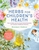 Herbs for Children's Health: How to Make and Use Gentle Herbal Remedies for Common Childhood Ailments