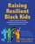 Raising Resilient Black Kids: A Parent?s Guide to Helping Children Cope with Racial Stress, Manage Emotions, and Thrive