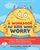 A Workbook for Kids Who Worry: Fun Activities to Help Children Face Their Fears and Build a Flexible Mindset Using Acceptance and Commitment Therapy