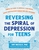 Reversing the Spiral of Depression for Teens: Simple Actions to Improve Your Mood, Boost Motivation, and Build the Life You Want