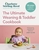 The Ultimate Weaning and Toddler Cookbook: 100 recipes to help your child love healthy food