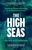 The High Seas: Ambition, Power and Greed on the Unclaimed Ocean