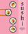 Sushi: More than 60 simple-to-follow recipes