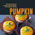 Pumpkin: 50 cozy recipes for cooking with pumpkin, from savory to sweet