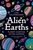 Alien Earths: The Search for Life in the Cosmos