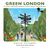 Green London: 14 Walks Exploring London?s Green Spaces and Pathways