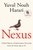 Nexus: A Brief History of Information Networks from the Stone Age to AI