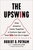 The Upswing: How America Came Together a Century Ago and How We Can Do It Again