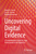 Uncovering Digital Evidence: A Comprehensive Guide for Legal Professionals in the Digital Era