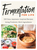 Fermentation for Life: 100 Easy Japanese Inspired Recipes Using Probiotic-Rich Ingredients