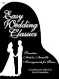 Easy Wedding Classics: Seventeen Artistic Accessible Arrangements