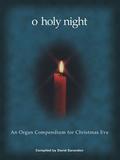 O Holy Night: An Organ Compendium for Christmas Eve