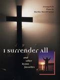 I Surrender All: And Other Hymn Favorites
