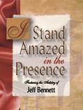 I Stand Amazed in the Presence: Twelve Dynamic Songs for the Solo Pianist