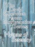 The David Cherwien Hymn Interpretation Series: Hymns of Serenity