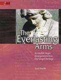 The Everlasting Arms: Accessible Arrangements from Our Gospel Heritage