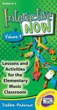 Interactive Now - Vol. 9: Lessons and Activities for the Elementary Music Classroom