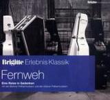 Brigitte Erlebnis Klassik, Fernweh, 1 Audio-CD: Eine Reise in Gedanken