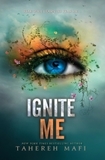 Ignite Me: Fear will learn to fear me