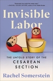 Invisible Labor: The Untold Story of the Cesarean Section