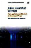 Digital Information Strategies: From Applications and Content to Libraries and People