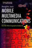 Insights into Mobile Multimedia Communications