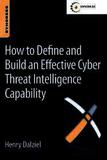 How to Define and Build an Effective Cyber Threat Intelligence Capability