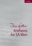 John Rutter Anthems for SA and Men: 9 anthems for sopranos, altos, and unison men