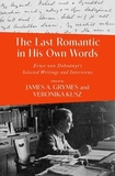 The Last Romantic in His Own Words: Ernst von Dohnanyi's Selected Writings and Interviews