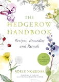 The Hedgerow Handbook: Recipes, Remedies and Rituals ? THE NEW 10TH ANNIVERSARY EDITION