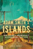 Adam Smith?s Islands ? New Zealand?s Incomparable Restructuring, 1980?1995: New Zealand?s Incomparable Restructuring, 1980?1995