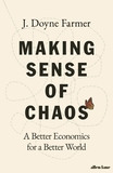 Making Sense of Chaos: A Better Economics for a Better World