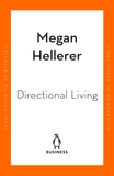 Directional Living: Get Unstuck, Find Career Fulfillment and Discover a Life that?s Right for You