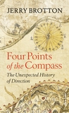 Four Points of the Compass: The Unexpected History of Direction